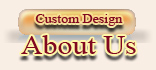Custom Designs About Us