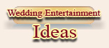 Wedding Entertainment Ideas